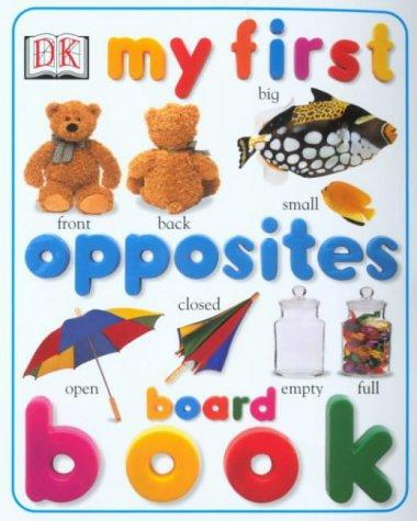 My First Opposites Board Book