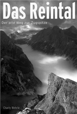 Das Reintal: Der alte Weg zur Zugspitze