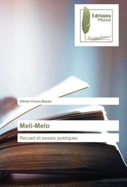 Meli-Melo : Recueil et essais poétiques