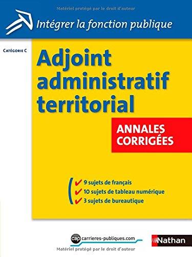 Concours adjoint administratif territorial : catégorie C : annales corrigées