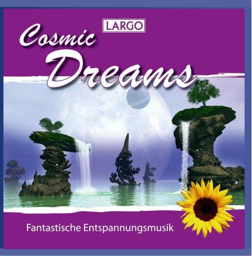 Cosmic Dreams - Fantastische Entspannungsmusik zur Tiefenentspannung, Massage, Meditation, Muskelentspannung