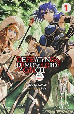 Defeating the Demon Lord's a Cinch (If You've Got a Ringer) Light Novel, Vol. 1