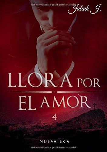 Llora por el amor 4: Nueva Era