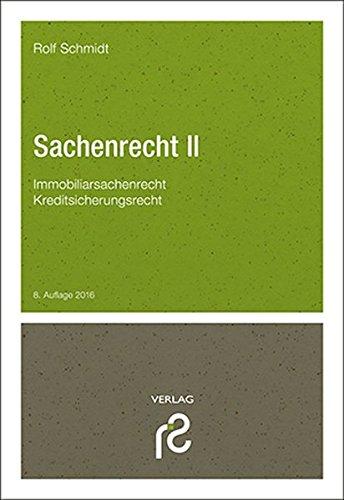 Sachenrecht II: Immobilarsachenrecht; Kreditsicherungsrecht