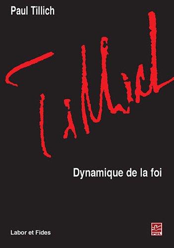 Oeuvres de Paul Tillich. Vol. 9. Dynamique de la foi