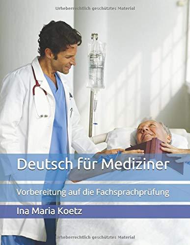 Deutsch für Mediziner: Vorbereitung auf die Fachsprachprüfung