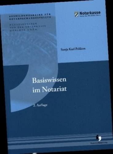 Basiswissen im Notariat (2. Auflage - Ausbildungsreihe für Notarfachangestellte)