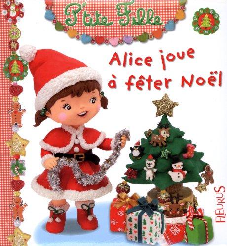 Alice joue à fêter Noël