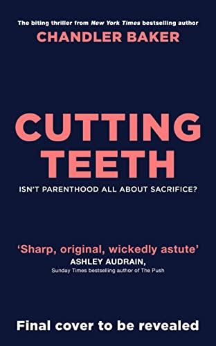 Cutting Teeth: No parent could have expected this…