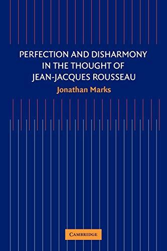 Perfection and Disharmony in the Thought of Jean-Jacques Rousseau