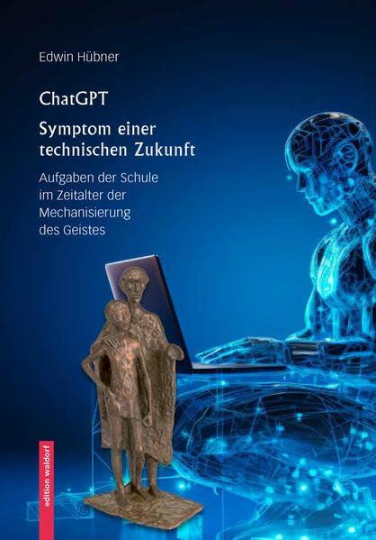 ChatGPT: Symptom einer technischen Zukunft