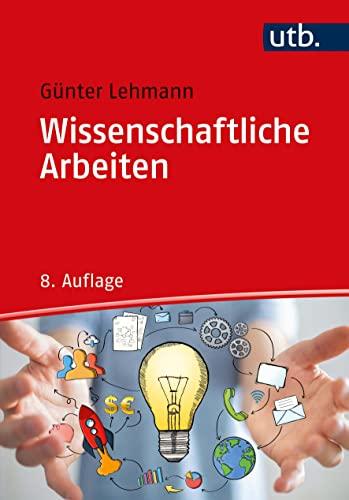 Wissenschaftliche Arbeiten: zielwirksam verfassen und präsentieren, Ergebnisse publizieren und umsetzen