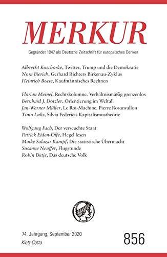 MERKUR Gegründet 1947 als Deutsche Zeitschrift für europäisches Denken - 2020-09: Nr. 856, Heft 09/ September 2020