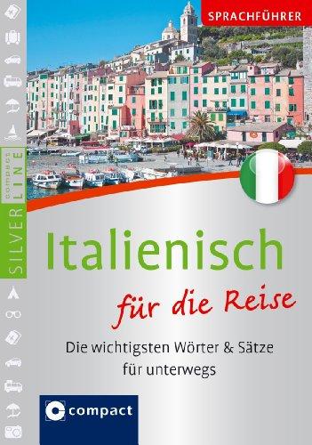 Sprachführer Italienisch für die Reise. Compact SilverLine. Die wichtigsten Wörter & Sätze für unterwegs. Mit Zeige-Wörterbuch