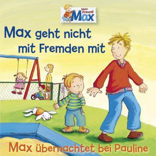 02: Max geht nicht mit Fremden/Übernachtet bei Pauline