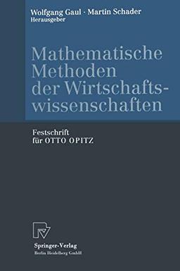 Mathematische Methoden der Wirtschaftswissenschaften: Festschrift für OTTO OPITZ