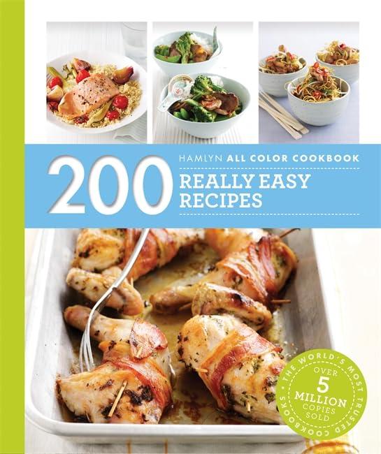 200 Really Easy Recipes (Hamlyn All Color Cookbook)