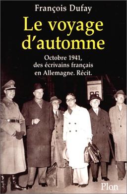 Le voyage d'automne : octobre 1941, des écrivains français en Allemagne