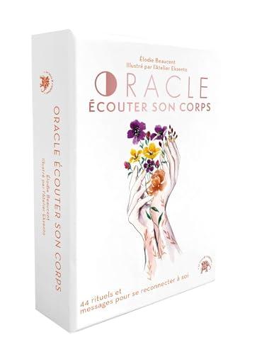 Oracle écouter son corps : 44 rituels et messages pour se reconnecter à soi