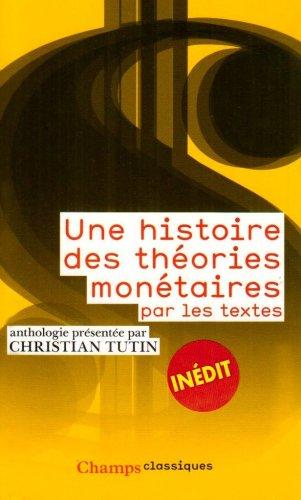 Une histoire des théories monétaires par les textes