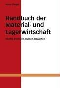 Handbuch der Material- und Lagerwirtschaft: Richtig Bestellen, Buchen, Bewerten