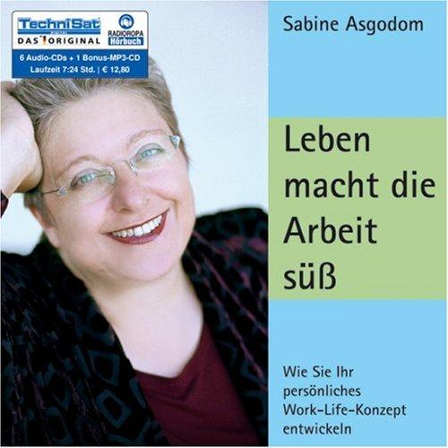 Leben macht die Arbeit süß: Wie Sie Ihr persönliches Work-Life-Konzept entwickeln