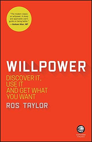 Willpower: Discover It, Use It and Get What You Want