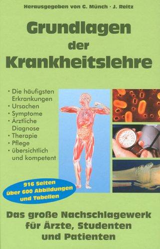 Grundlagen der Krankheitslehre. Ursachen. Symptome. Diagnose. Therapie,. Pflege