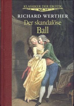 Klassiker der Erotik. Der skandalöse Ball