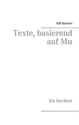 Texte, basierend auf Mu: Ein Zen-Buch