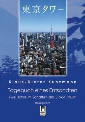 Tagebuch eines Entsandten: Zwei Jahre im Schatten des "Tokio Taua"