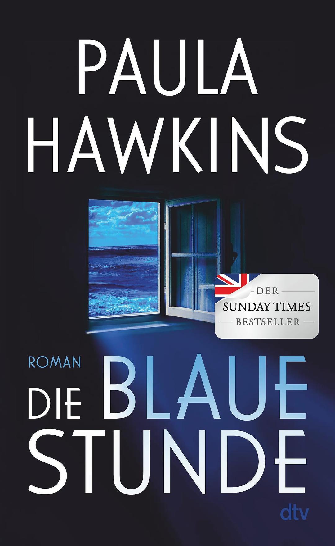 Die blaue Stunde: Roman | Geheimnisvoll, düster, wendungsreich – das literarische Spannungs-Highlight der Bestsellerautorin