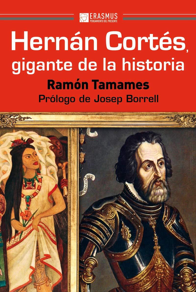 Hernán Cortés, gigante de la historia (Pensamiento del presente, Band 68)