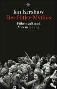 Der Hitler-Mythos: Führerkult und Volksmeinung