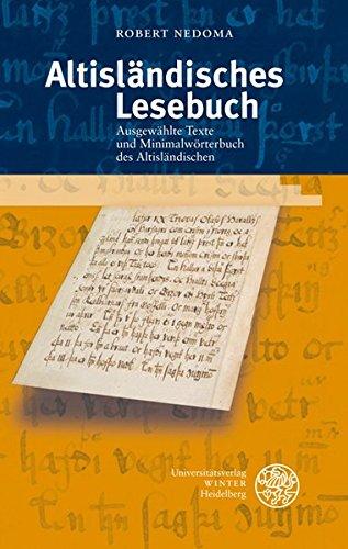 Altisländisches Lesebuch: Ausgewählte Texte und Minimalwörterbuch des Altisländischen (Indogermanische Bibliothek, 1. Reihe: Grammatiken)