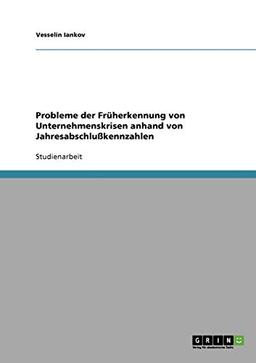 Probleme der Früherkennung von Unternehmenskrisen anhand von Jahresabschlußkennzahlen