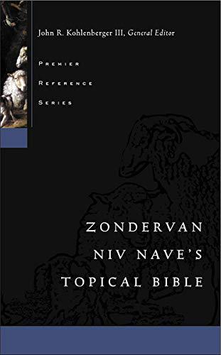 Zondervan NIV Nave's Topical Bible (Premier Reference Series)