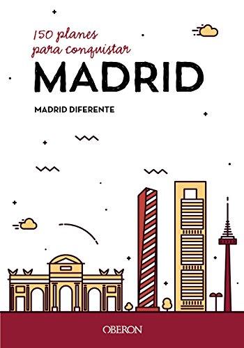 150 planes para conquistar Madrid (Libros Singulares)