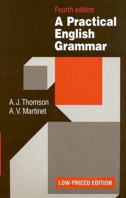 Practical English Grammar: A Classic Grammar Reference with Clear Explanations of Grammatical Structures and Forms