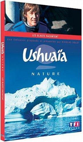 Ushuaïa nature : les glaces racontent [FR Import]