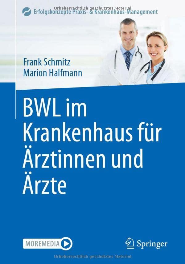 BWL im Krankenhaus für Ärztinnen und Ärzte (Erfolgskonzepte Praxis- & Krankenhaus-Management)