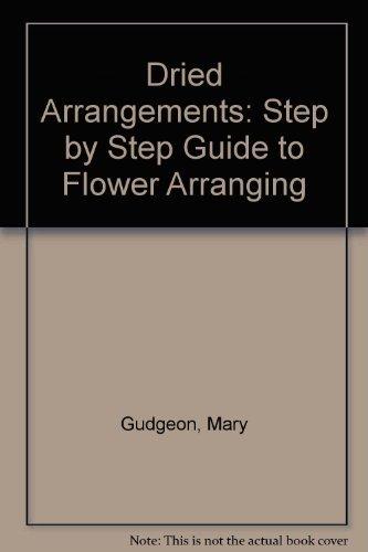 Dried Arrangements: Step by Step Guide to Flower Arranging