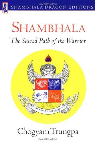 Shambhala:  The Sacred Path of the Warrior