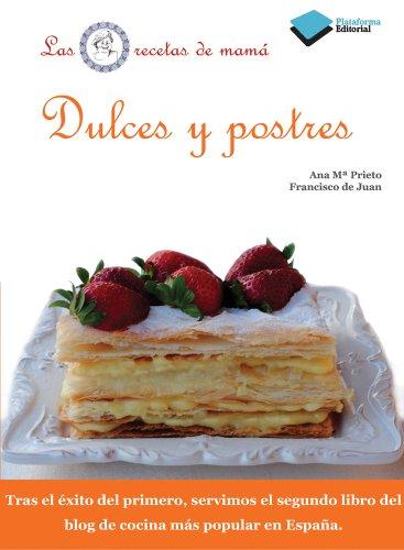 Dulces y Postres = Sweets and Desserts (Plataforma Editorial)