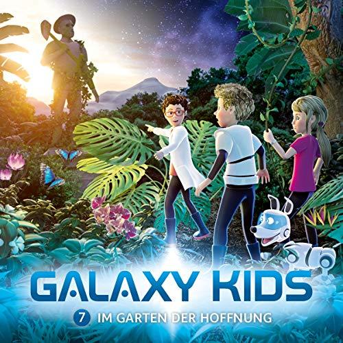 Galaxy Kids - Im Garten der Hoffnung (7) (Galaxy Kids, 7, Band 7)