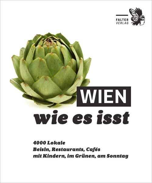 Wien, wie es isst /23: Ein Führer durch Wiens Lokale (Die kleinen Schlauen)