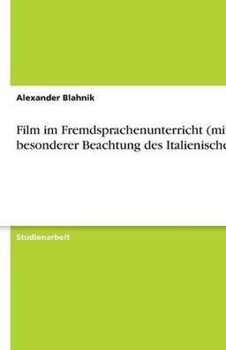 Film im Fremdsprachenunterricht (mit besonderer Beachtung des Italienischen)