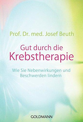 Gut durch die Krebstherapie: Wie Sie Nebenwirkungen und Beschwerden lindern -