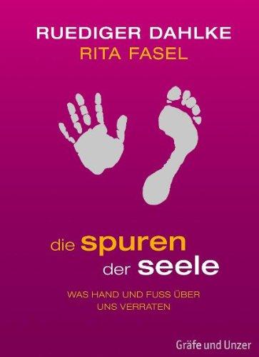 Die Spuren der Seele: Was Hand und Fuß über uns verraten (Einzeltitel)