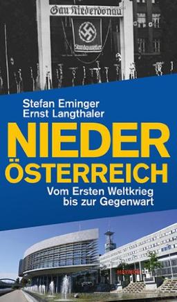 Niederösterreich. Vom Ersten Weltkrieg bis zur Gegenwart